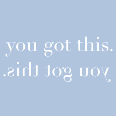 You Got This Tee Design