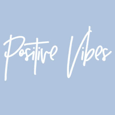 Positive Vibes Tee Design